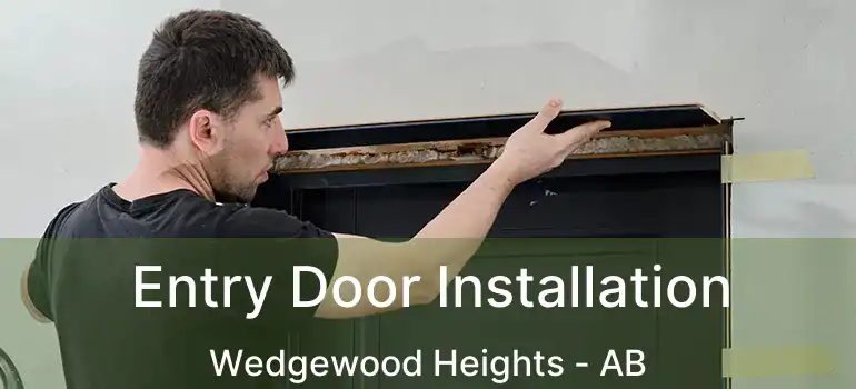  Entry Door Installation Wedgewood Heights - AB