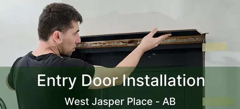  Entry Door Installation West Jasper Place - AB