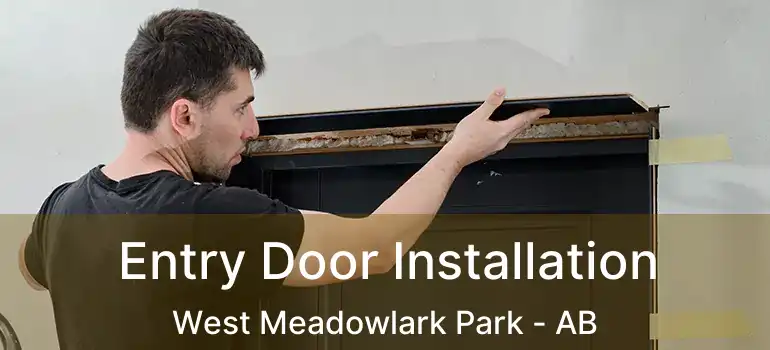  Entry Door Installation West Meadowlark Park - AB