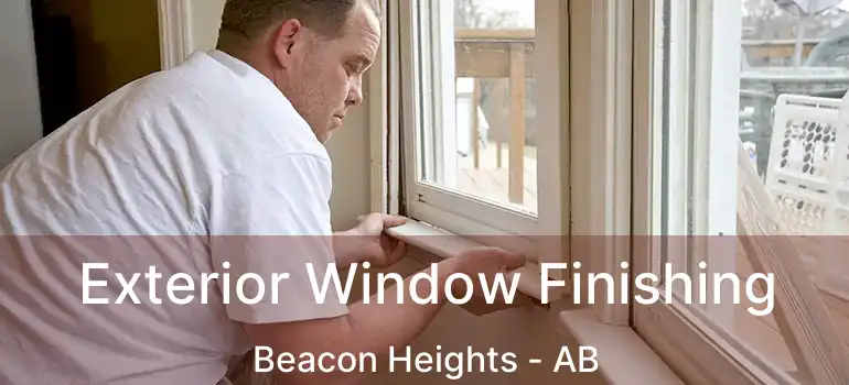  Exterior Window Finishing Beacon Heights - AB