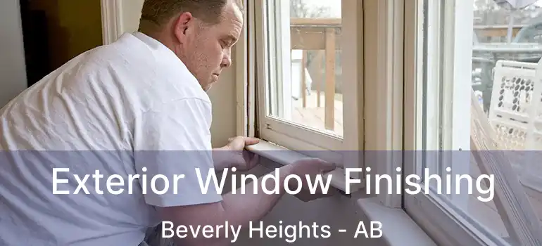  Exterior Window Finishing Beverly Heights - AB