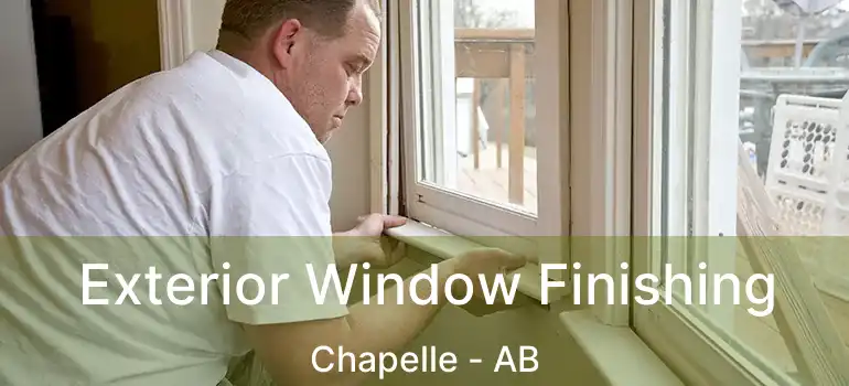  Exterior Window Finishing Chapelle - AB