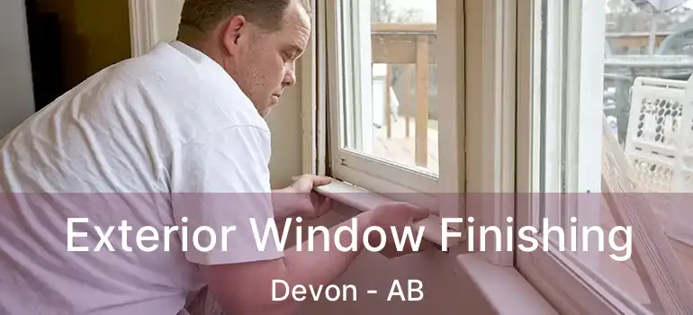  Exterior Window Finishing Devon - AB