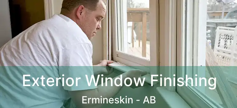  Exterior Window Finishing Ermineskin - AB