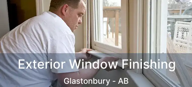  Exterior Window Finishing Glastonbury - AB