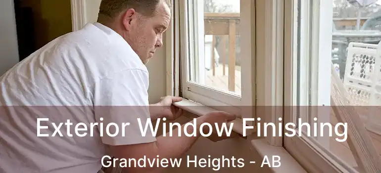  Exterior Window Finishing Grandview Heights - AB