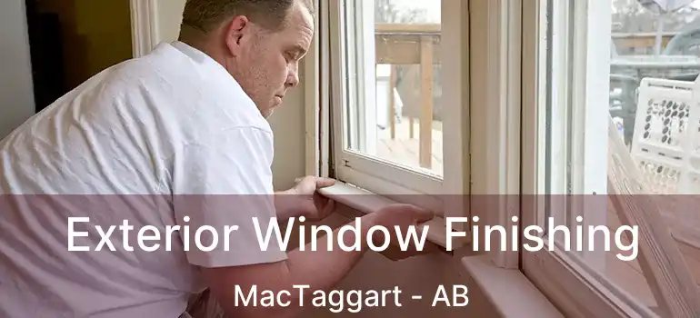  Exterior Window Finishing MacTaggart - AB