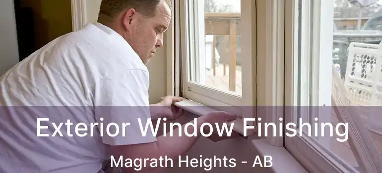  Exterior Window Finishing Magrath Heights - AB