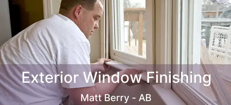  Exterior Window Finishing Matt Berry - AB