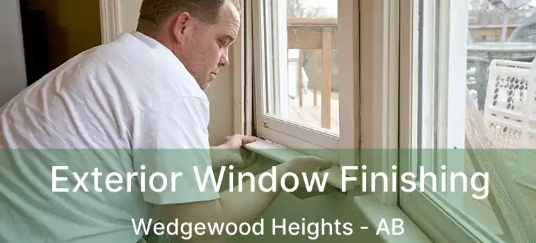  Exterior Window Finishing Wedgewood Heights - AB