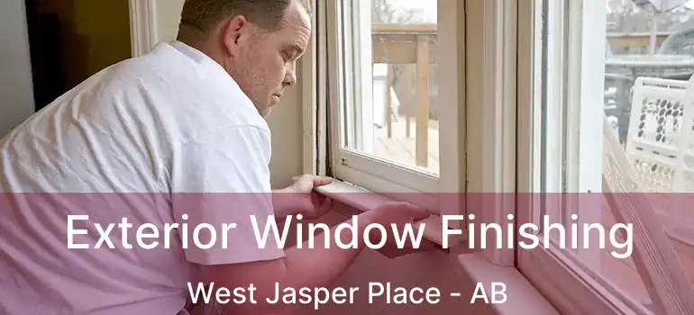  Exterior Window Finishing West Jasper Place - AB