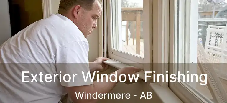  Exterior Window Finishing Windermere - AB