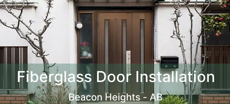 Fiberglass Door Installation Beacon Heights - AB