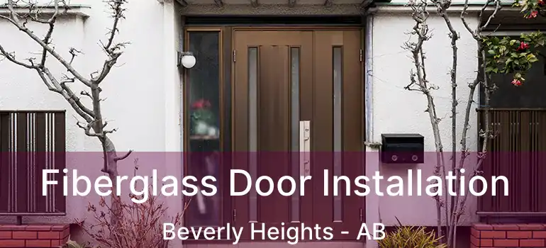  Fiberglass Door Installation Beverly Heights - AB
