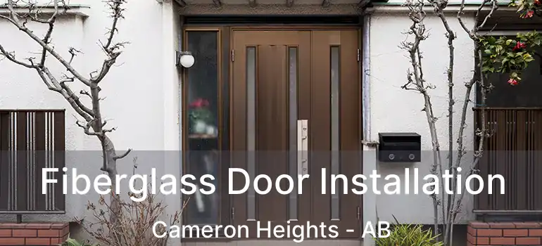  Fiberglass Door Installation Cameron Heights - AB