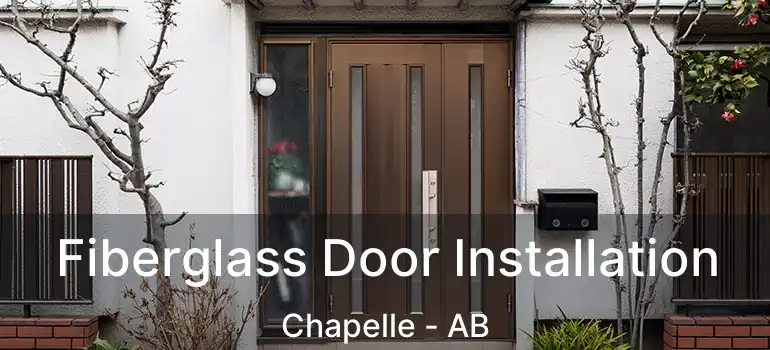  Fiberglass Door Installation Chapelle - AB
