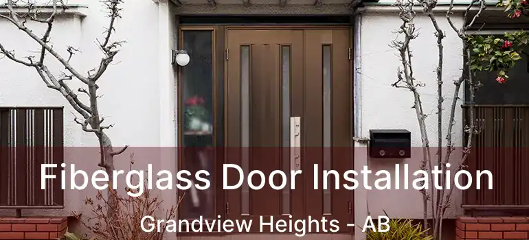  Fiberglass Door Installation Grandview Heights - AB