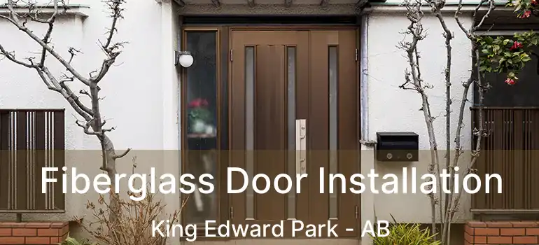  Fiberglass Door Installation King Edward Park - AB