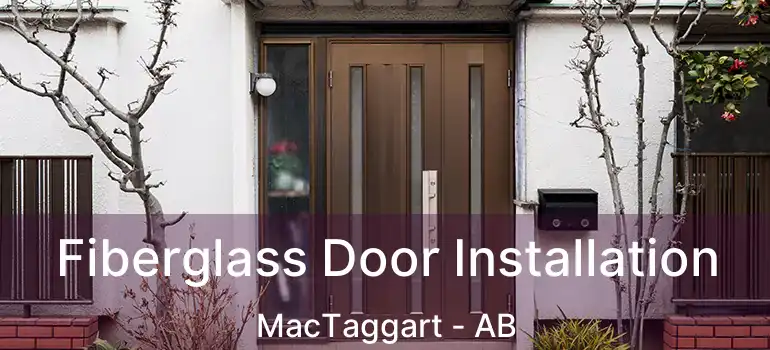  Fiberglass Door Installation MacTaggart - AB