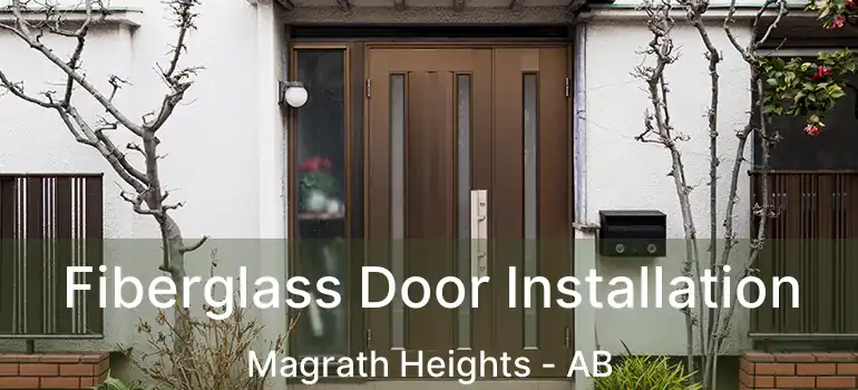  Fiberglass Door Installation Magrath Heights - AB