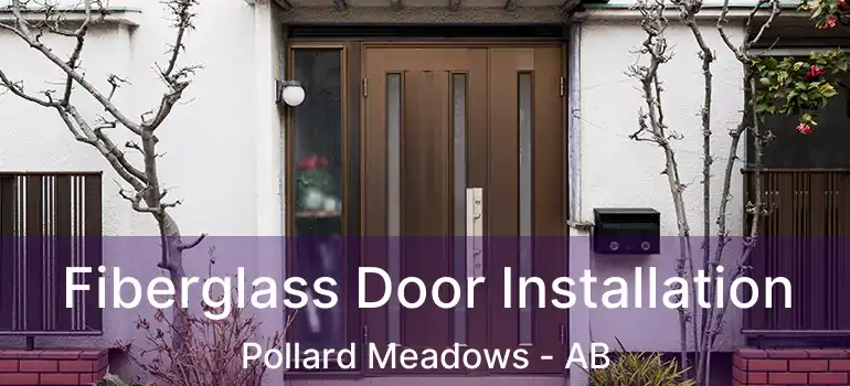  Fiberglass Door Installation Pollard Meadows - AB