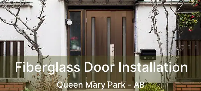  Fiberglass Door Installation Queen Mary Park - AB