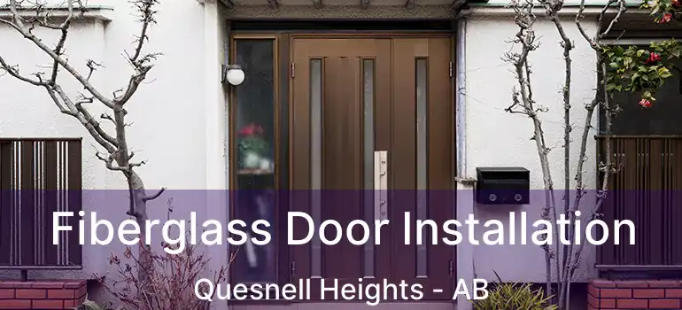  Fiberglass Door Installation Quesnell Heights - AB