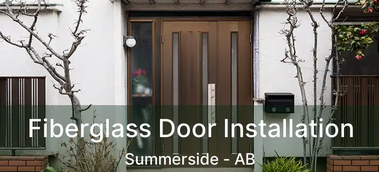 Fiberglass Door Installation Summerside - AB