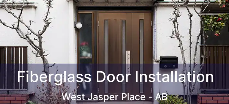  Fiberglass Door Installation West Jasper Place - AB