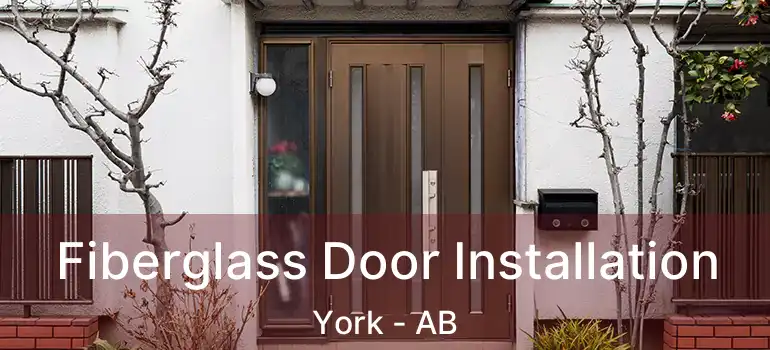  Fiberglass Door Installation York - AB