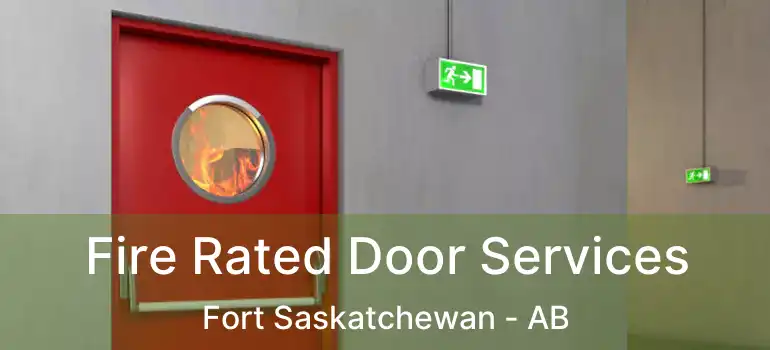  Fire Rated Door Services Fort Saskatchewan - AB