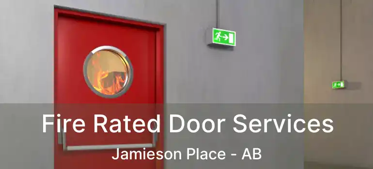  Fire Rated Door Services Jamieson Place - AB
