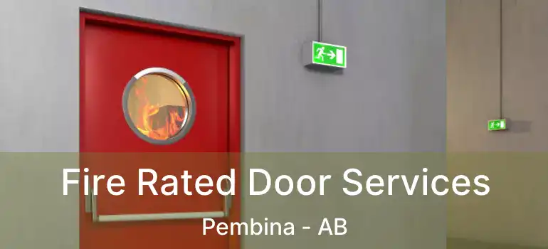  Fire Rated Door Services Pembina - AB