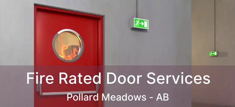  Fire Rated Door Services Pollard Meadows - AB
