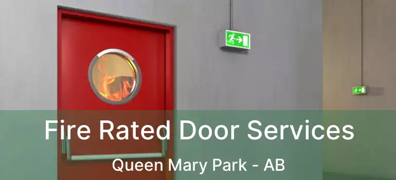  Fire Rated Door Services Queen Mary Park - AB