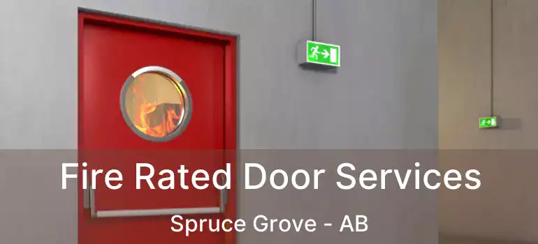  Fire Rated Door Services Spruce Grove - AB