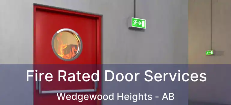  Fire Rated Door Services Wedgewood Heights - AB