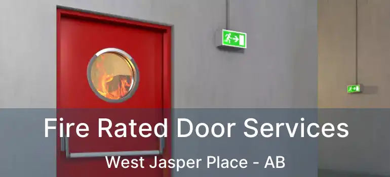  Fire Rated Door Services West Jasper Place - AB