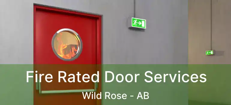  Fire Rated Door Services Wild Rose - AB