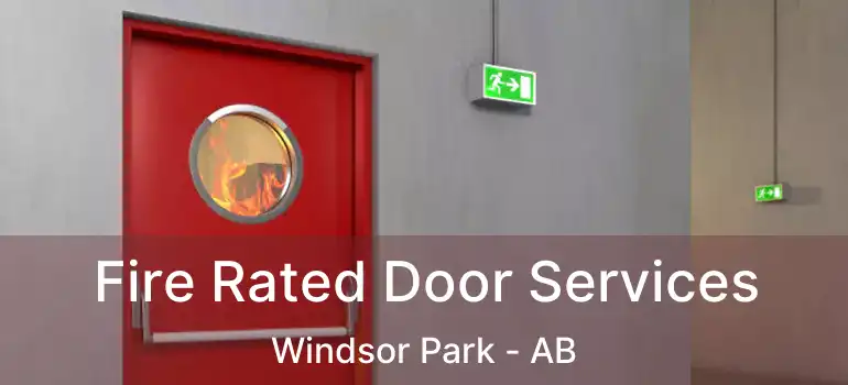  Fire Rated Door Services Windsor Park - AB