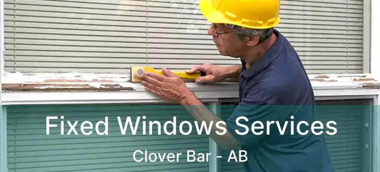  Fixed Windows Services Clover Bar - AB