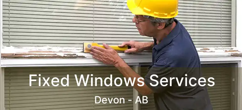  Fixed Windows Services Devon - AB