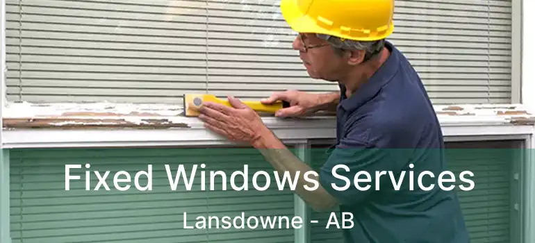  Fixed Windows Services Lansdowne - AB