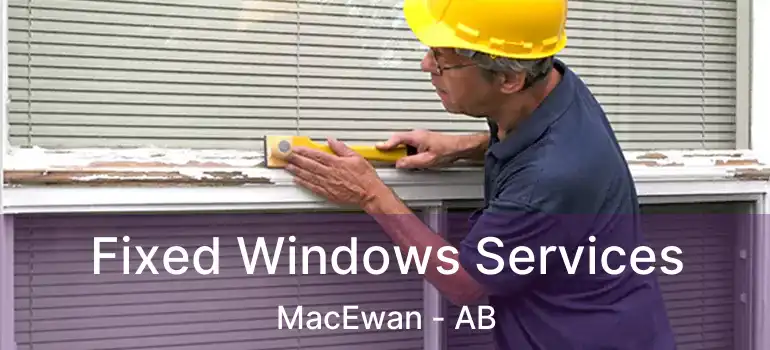  Fixed Windows Services MacEwan - AB