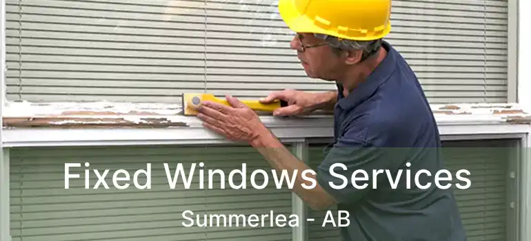  Fixed Windows Services Summerlea - AB