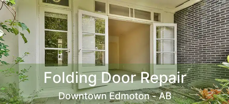  Folding Door Repair Downtown Edmoton - AB