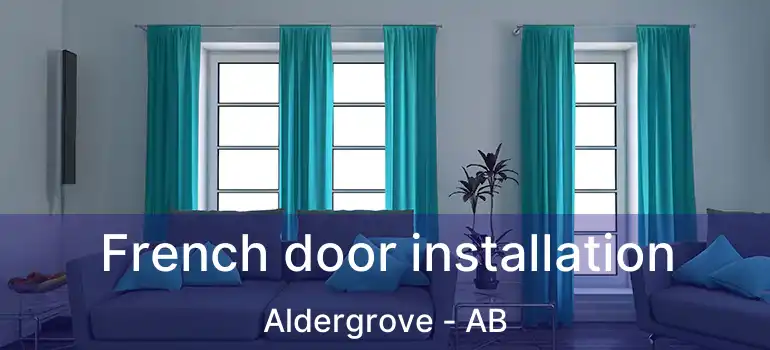  French door installation Aldergrove - AB