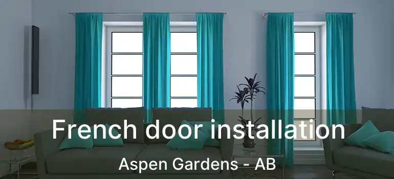  French door installation Aspen Gardens - AB