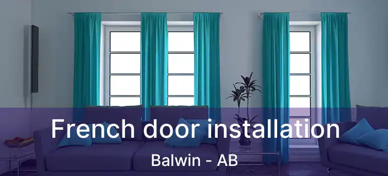  French door installation Balwin - AB