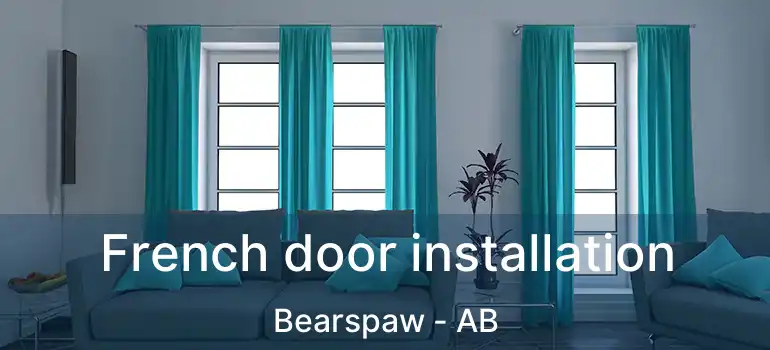 French door installation Bearspaw - AB